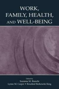 Work, Family, Health, and Well-Being