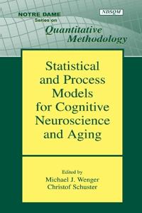 Statistical and Process Models for Cognitive Neuroscience and Aging