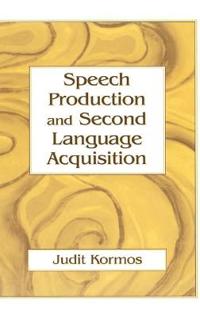 Speech Production and Second Language Acquisition