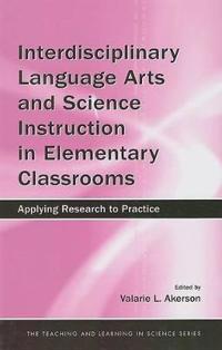 Interdisciplinary Language Arts and Science Instruction in Elementary Classrooms