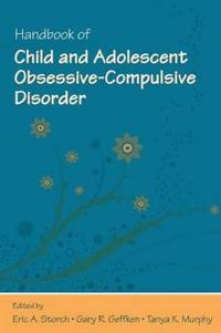 Bokomslag för "Handbook of Child and Adolescent Obsessive-Compulsive Disorder"