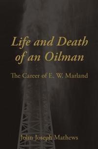 Life and Death of an Oilman