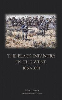 Bokomslag för "The Black Infantry in the West, 1869-1891"