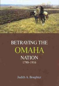 Betraying the Omaha Nation, 1790-1916