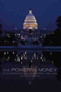 The Power of Money in Congressional Campaigns, 1880-2006