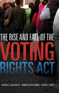 Bokomslag för "The Rise and Fall of the Voting Rights Act"