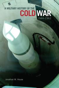 Bokomslag för "A Military History of the Cold War, 1944-1962"