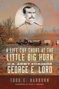 Bokomslag för "A Life Cut Short at the Little Big Horn"