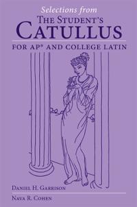 Selections from the Student's Catullus for AP and College Latin Volume 66