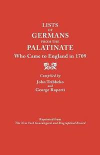 Lists of Germans from the Palatinate Who Came to England in 1709