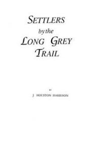Settlers by the Long Grey Trail