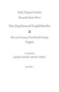 Early Virginia Families Along the James River, Volume I