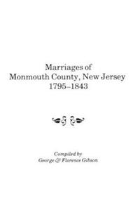 Marriages of Monmouth County, New Jersey, 1795-1843