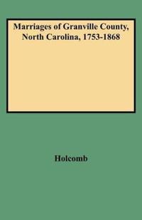 Marriages of Granville County, North Carolina, 1753-1868