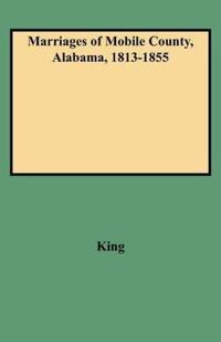 Marriages of Mobile County, Alabama, 1813-1855
