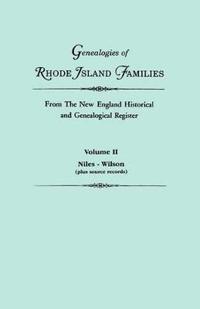 Genealogies of Rhode Island Families from the New England Historical and Genealogical Register. in Two Volumes. Volume II