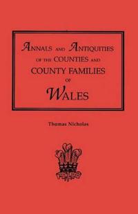 Annals and Antiquities of the Counties and County Families of Wales [Revised and Enlarged Edition, 1872]. in Two Volumes. Volume II