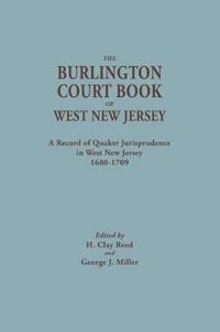 Burlington Court Book of West New Jersey, 1680-1709. American Legal Records, Volume 5
