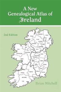 New Genealogical Atlas of Ireland Seond Edition