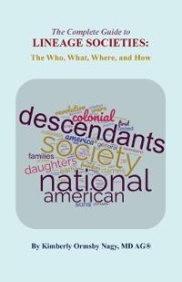 The The Complete Guide to Lineage Societies