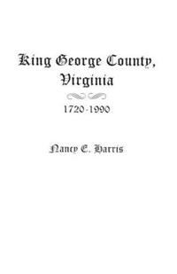 King George County, Virginia 1720-1990