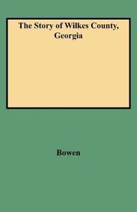 The Story of Wilkes County, Georgia