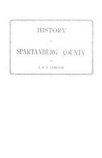 History of Spartanburg County [South Carolina]