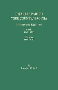 Charles Parish, York County, Virginia. History and Registers