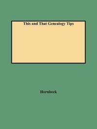 This and That Genealogy Tips
