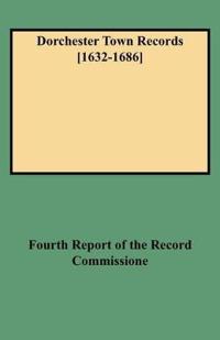 Dorchester Town Records [1632-1686]