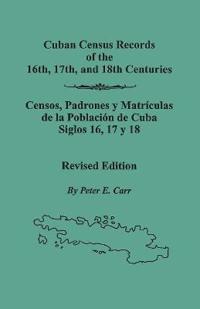 Cuban Census Records of the 16th, 17th, and 18th Centuries. Revised Edition (REV)