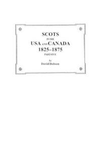 Scots in the USA and Canada, 1825-1875. Part Five