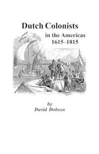 Dutch Colonists in the Americas, 1615-1815