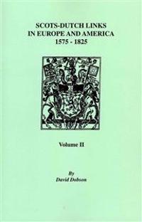Scots-Dutch Links, 1575-1825. Volume II