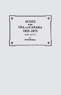 Scots in the USA and Canada, 1825-1875. Part Seven