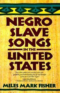 Negro Slave Songs in the United States