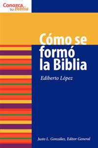 Cómo Se Formó La Biblia