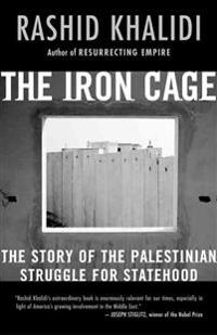 The Iron Cage: The Story of the Palestinian Struggle for Statehood