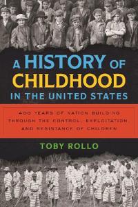 A History of Childhood in the United States