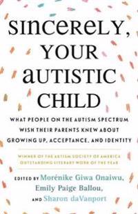 Sincerely, Your Autistic Child
