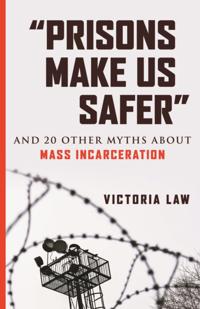 &quote;Prisons Make Us Safer&quote;
