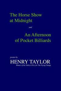 The Horse Show at Midnight and an Afternoon of Pocket Billiards