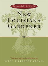 Jacques-Felix LeliÃ¨vre's New Louisiana Gardener