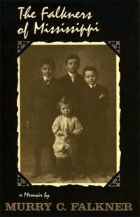 The Falkners of Mississippi