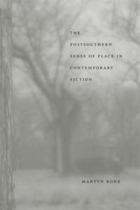 Postsouthern Sense of Place in Contemporary Fiction