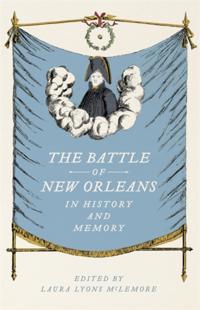 Battle of New Orleans in History and Memory