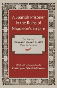 Bokomslag för "A Spanish Prisoner in the Ruins of Napoleon's Empire"