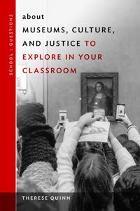Bokomslag för "about Museums, Culture, and Justice to Explore in Your Classroom"