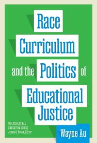 Bokomslag för "Race, Curriculum, and the Politics of Educational Justice"