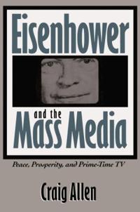 Eisenhower and the Mass Media